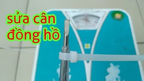 sửa cân đồng hồ không đúng số , kẹt đĩa