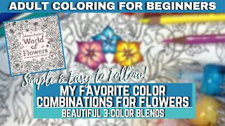 MY FAVORITE COLOR COMBINATIONS FOR FLOWERS | BEAUTIFUL 3COLOR BLENDS | Adult Coloring Tutorial