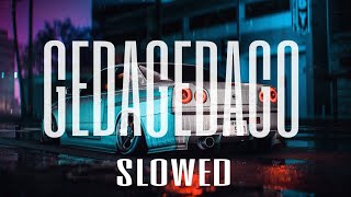 Gedagedago  slowed Version muphonks