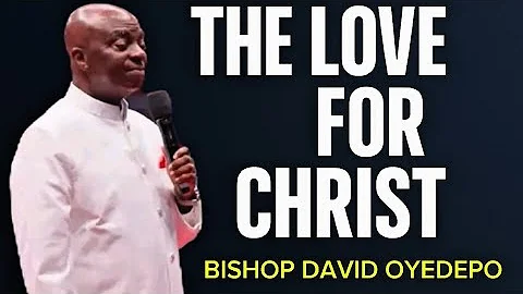 THE LOVE FOR CHRIST - BISHOP DAVID OYEDEPO SHILOH 2025 #shiloh2025 