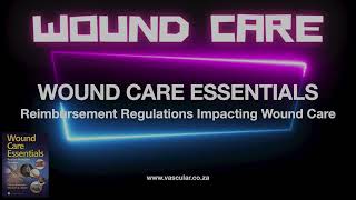 WCE 02 Reimbursement Regulations Impacting Wound Care