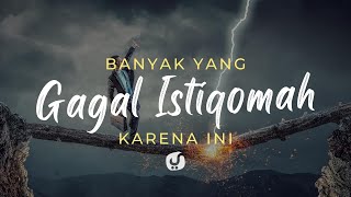 Perhatikan Hal ini Jika Ingin Sukses dalam Istiqomah - Ustadz Dr. Musyaffa' Ad-Dariny, M.A.