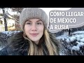 Viaje de 40 horas a Rusia desde México VLOG