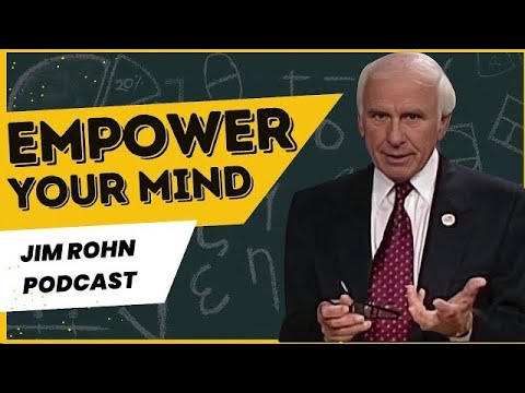 Empower Your Mind | Jim Rohn Motivation Speech Change Your Mindset ...