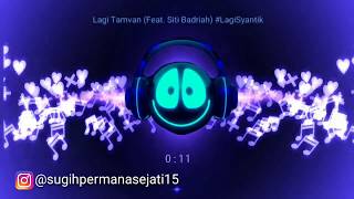 Lagi Tamvan Feat. Siti Badriah #LagiSyantik