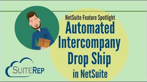 NetSuite Automated Intercompany Drop Ship