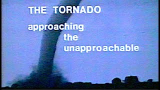 The Tornado: Approaching The Unapproachable, 1972