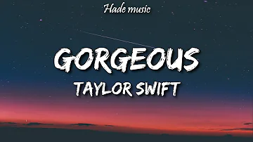 Taylor swift - Gorgeous (Lyrics)