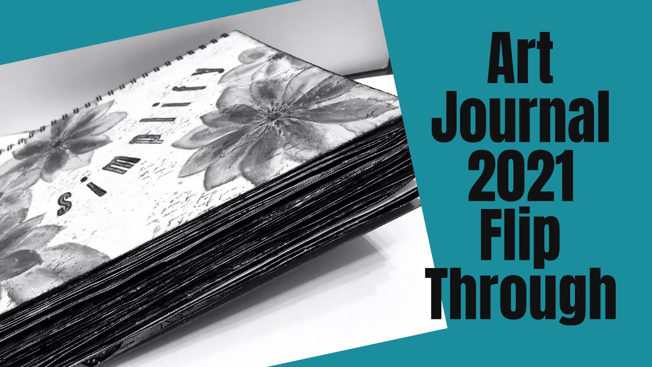 Mixed Media Art Journal Tutorial- 2021 Art Journal Flip Through