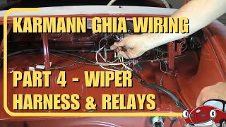 Karmann Ghia Wiring Part 4: Wiper Harness, Turn Signal and Flash to Pass Relays Karmann Ghia Wiring Part 4: Wiper Harness, Turn Signal and Flash to Pass Relays