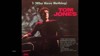 Tom Jones – I Who Have Nothing (Full Vinyl LP)