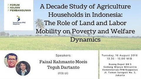 FKP 2018 08 16 - A Decade Study of Agriculture Households in Indonesia:  The Role of Land and Labor