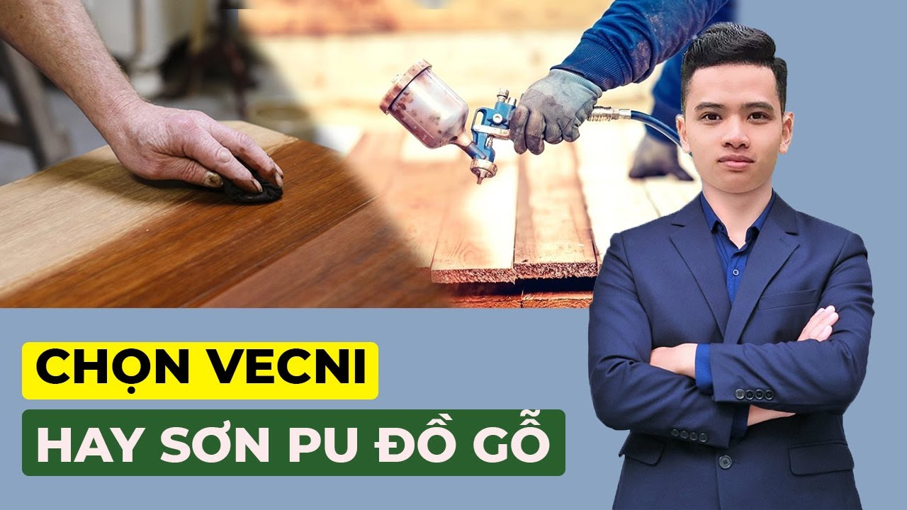 Đồ gỗ nên đánh vecni hay sơn PU? Lựa chọn nào tốt nhất cho nội thất của bạn?