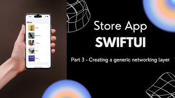 Store App in SwiftUI - Part 3 - Creating Generic Networking Layer