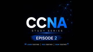 CCNA Episode 2