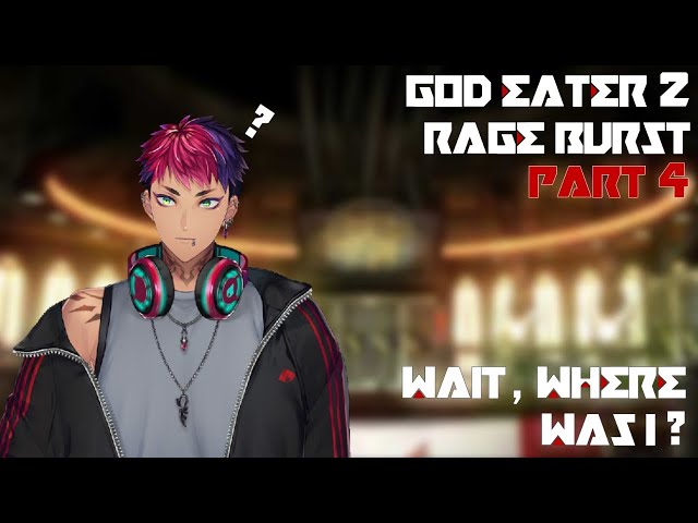 【NIJISANJI ID】Wait, Where was I? [Part 2] (GOD EATER 2: Rage Burst)のサムネイル