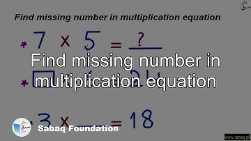Find missing number in multiplication equation, Math Lecture | Sabaq.pk