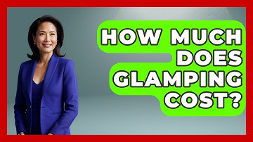 How Much Does Glamping Cost? - Exploring Campgrounds