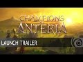 Champions of anteria launch trailer