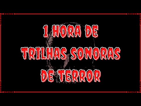 1 HORA DE TRILHAS SONORAS DE TERROR E SUSPENSE [TRILHA SONORA]