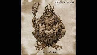 Tales Under The Oak - The Toad King (2021) (Dungeon Synth)