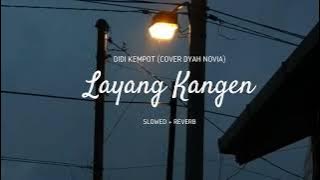 Didi Kempot - Layang Kangen (Cover Dyah Novia) Slowed   Reverb
