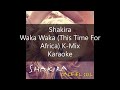Shakira - Waka Waka (This Time For Africa) K-Mix - Karaoke