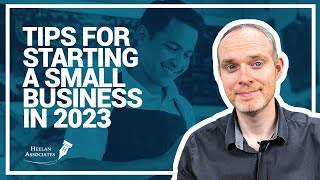 TIPS FOR STARTING A SMALL BUSINESS IN 2023