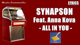 Video thumbnail of "Lyrics - Synapson (Feat. Anna Kova) - All In You"