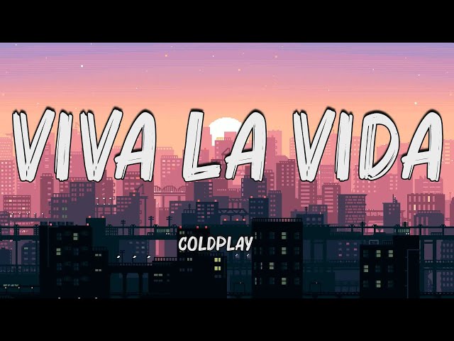 Coldplay - Viva la Vida (Lyrics)🍀Mix Lyrics | Hot Lyrics 2024 class=