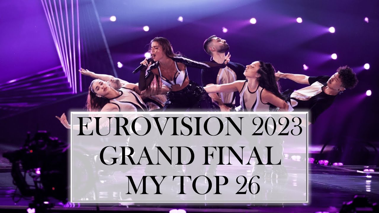 Eurovision 2023 Grand Final My Top 26