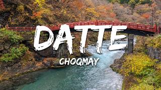 Choqmay - Datte Lyrics