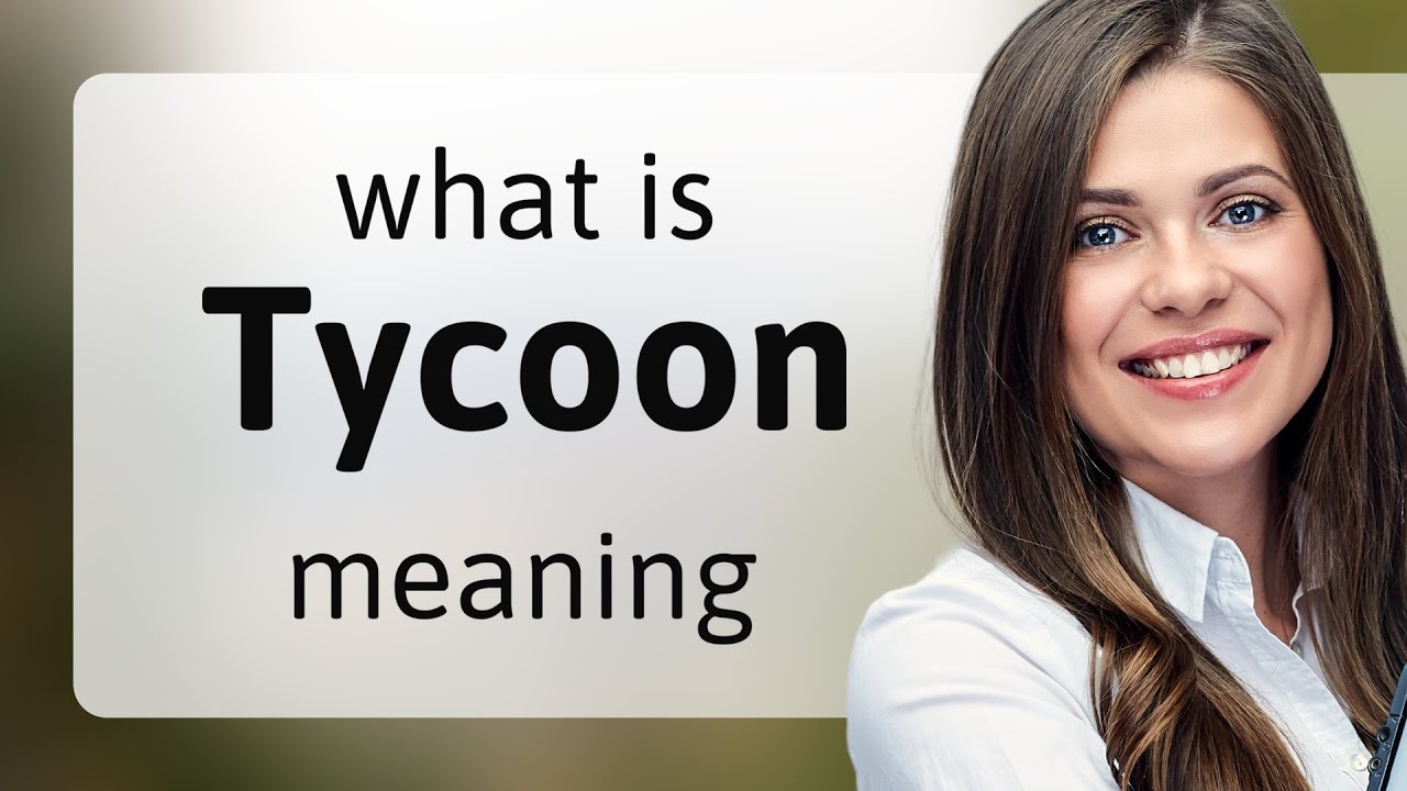 What Is a Tycoon?