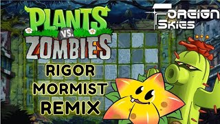 Rigor Mormist - PVZ (Foreign Skies REMIX)
