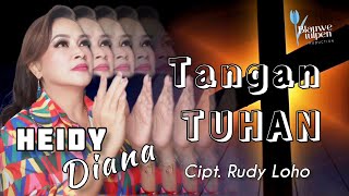 Heidy Diana - Lagu Rohani 13: 'TANGAN TUHAN' [ Lyrics ]