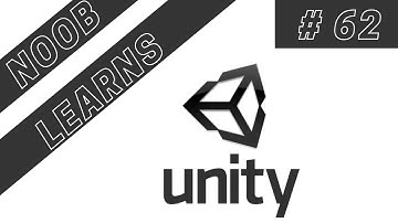 Noob Learns Unity #62