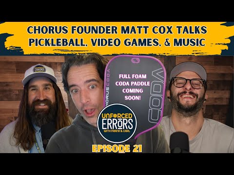 Chorus Founder Matt Cox Talks Pickleball, Video Games, & Music, Ep.21