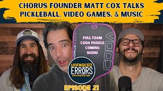 Chorus Founder Matt Cox Talks Pickleball, Video Games, & Music, Ep.21