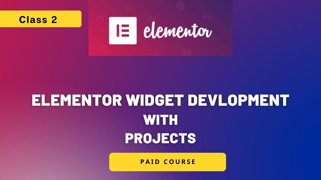 Project Halim | Class 2 | Elementor Widget Development | Paid Course ...