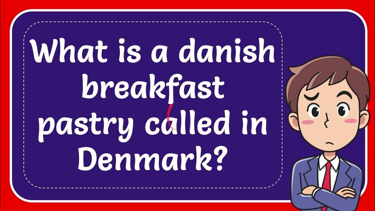 What is a danish breakfast pastry called in Denmark? YouTube