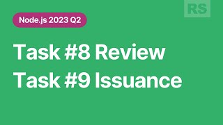 [Node.js 2023 Q2] Task 8 Review, Task 9 Issuance
