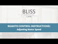 BLISS™ Remote Control Instructions: Adjusting Motor Speed