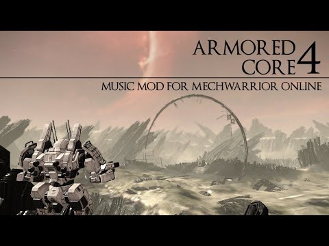 【 MechWarrior Online 】Armored Core 4th Gen Music Mod