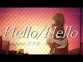 Hello/Hello - feat.yama,泣き虫 // +cha* (cover)