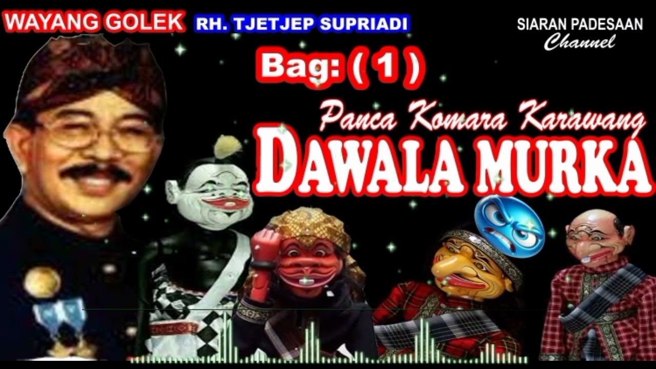 WAYANG GOLEK || DAWALA MURKA || RH. TJETJEP SUPRIADI @siaranpadesaan08
