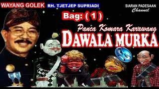 WAYANG GOLEK || DAWALA MURKA || RH. TJETJEP SUPRIADI @siaranpadesaan08