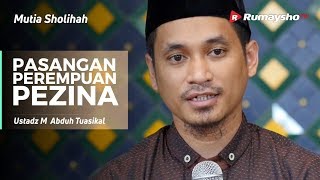 Mutia Shalihah : Pasangan Perempuan Pezina - Ustadz M Abduh Tuasikal