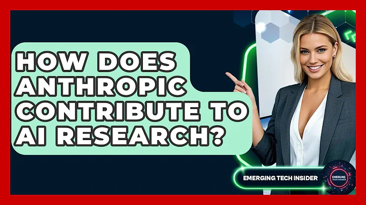How Does Anthropic Contribute To AI Research? - Emerging Tech Insider