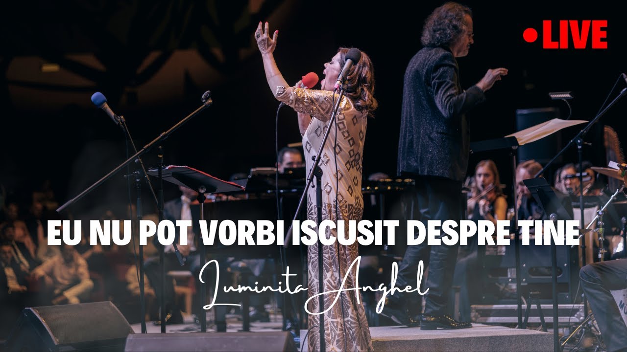 Luminița Anghel - Eu nu pot vorbi iscusit despre Tine!