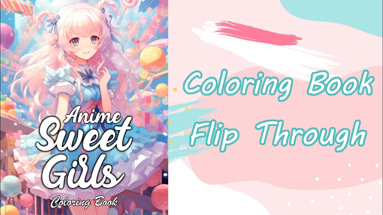 Anime Sweet Girls | Joseph | Flip Through | Anime Coloring Book - YouTube